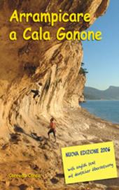 Arrampicare a Cala Gonone. Ediz. italiana, tedesca e inglese