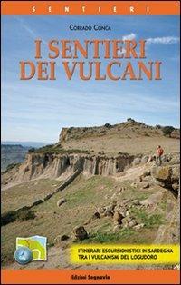 I sentieri dei vulcani - Conca Corrado - Libro Segnavia 2011, Sentieri | Libraccio.it