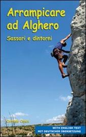 Arrampicare ad Alghero, Sassari e dintorni. Ediz. italiana e inglese