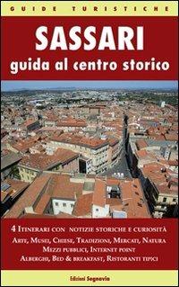 Sassari. Guida al centro storico  - Libro Segnavia 2007, Guide turistiche | Libraccio.it