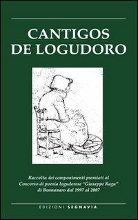 Cantigos de Logudoro. Testo sardo e italiano  - Libro Segnavia 2007, Versi | Libraccio.it
