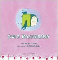 Gufo Rosmarino - Giancarlo Biffi - Libro Segnavia 2007 | Libraccio.it