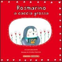 Rosmarino a caccia grossa - Giancarlo Biffi - Libro Segnavia 2009 | Libraccio.it
