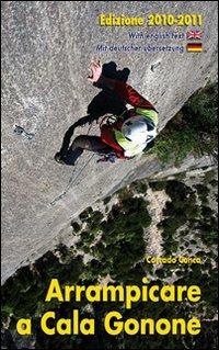 Arrampicare a Cala Gonone. Ediz. italiana e inglese - Corrado Conca - Libro Segnavia 2010, Guide sportive | Libraccio.it