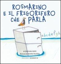 Rosmarino e il frigorifero che parla - Giancarlo Biffi - Libro Segnavia 2010 | Libraccio.it