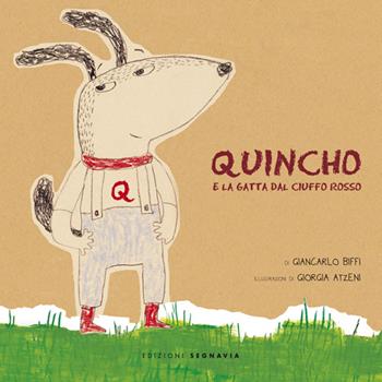 Quincho e la gatta dal ciuffo rosso - Giancarlo Biffi - Libro Segnavia 2012, Infanzia | Libraccio.it
