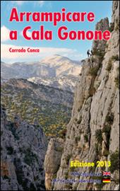 Arrampicare a Cala Gonone. Ediz. italiana, tedesca e inglese