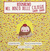 Rosmarino e il bosco delle ciliegie gnam gnam