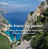 Sulle tracce dei pastori. Un trekking alla scoperta degli antichi coiles di Baunei e delle loro storie