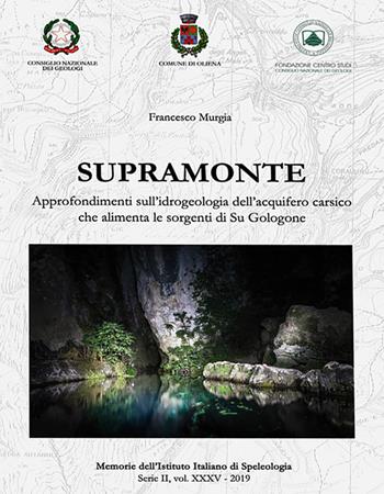 Supramonte. Approfondimenti sull'idrogeologia dell'acquifero carsico che alimenta le sorgenti di Su Gologone - Francesco Murgia - Libro Segnavia 2020 | Libraccio.it