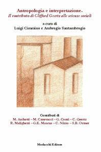 Antropologia e interpretazione. Il contributo di Clifford Geertz alle scienze sociali - Luigi Cimmino, Ambrogio Santambrogio - Libro Morlacchi 2004, Antropologia e scienze sociali | Libraccio.it