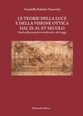 Le teorie della luce e della visione ottica dal IX al XV secolo. Studi sulla prospettiva medievale e altri saggi.