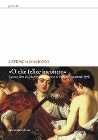 O che felice incontro - Catiuscia Marionni - Libro Morlacchi 2004, Quaderni di Esercizi musica e spettacolo | Libraccio.it