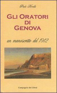 Gli oratori di Genova - Paolo Novella - Libro Compagnia dei Librai 2002 | Libraccio.it
