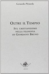Oltre il tempio. Sul cristianesimo nella filosofia di Giordano Bruno