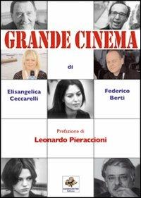 Il grande cinema - Elisangelica Ceccarelli, Federico Berti - Libro Sassoscritto 2006, Manuali | Libraccio.it