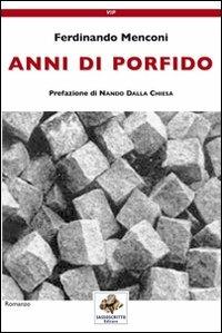Anni di porfido - Ferdinando Menconi - Libro Sassoscritto 2007, VIP | Libraccio.it