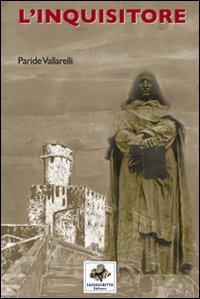 L'inquisitore - Paride Vallarelli - Libro Sassoscritto 2011, Saranno famosi | Libraccio.it
