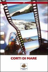 Corti di mare - Roberta Capanni, Rita Funes, Michela Lanza - Libro Sassoscritto 2011, VIP | Libraccio.it