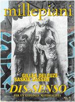 Dis-senso. Per un'ecologia materialista - Gilles Deleuze, Saskia Sassen, Thierry Paquot - Libro Ass. Eterotopia 2007, Millepiani | Libraccio.it