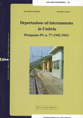 Deportazione ed internamento in Umbria. Pissignano PG n.77 (1942-1943) - Renato D. Nardelli, Antonello Tacconi - Libro Editoriale Umbra 2007, Strumenti | Libraccio.it