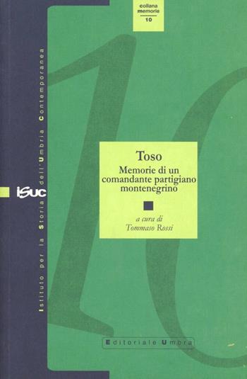 Memorie di un comandante partigiano montenegrino - Svetozar Lakovic - Libro Editoriale Umbra 2010, Memorie | Libraccio.it