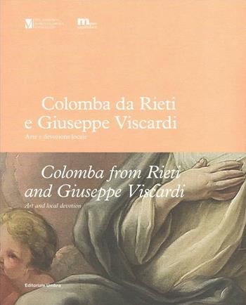 Colomba da Rieti e Giuseppe Viscardi. Arte e devozione locale-Colomba from Rieti and Giuseppe Viscardi. Art and local devotion. Ediz. bilingue  - Libro Editoriale Umbra 2016 | Libraccio.it