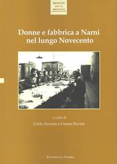 Donne e fabbrica a Narni nel lungo Novecento