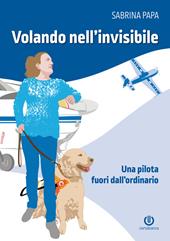 Volando nell'invisibile. Una pilota fuori dall'ordinario