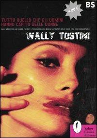 Tutto quello che gli uomini hanno capito delle donne. Dalle memorie di un grande playboy il primo vero libro bianco sui segreti delle donne e su come conquistarle - Wally Tostini - Libro Casini 2003 | Libraccio.it