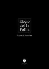 L'elogio della follia. Ediz. limitata