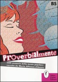 Proverbialmente - Maria Affatato D'Amato - Libro Casini 2004, Best seller | Libraccio.it
