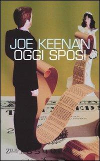Oggi sposi - Joe Keenan - Libro Zelig 2003 | Libraccio.it