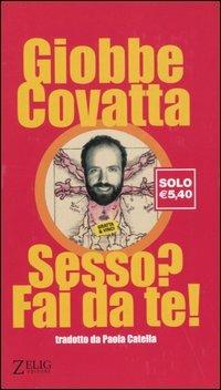 Sesso? Fai da te! - Giobbe Covatta - Libro Zelig 2004, Gnomi | Libraccio.it