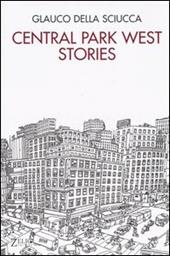 Central Park West stories. Racconti satirici e disegni di New York