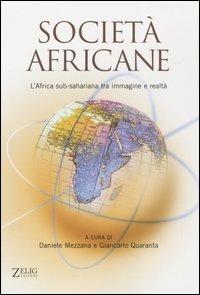 Società africane. L'Africa sub-sahariana tra immagine e realtà  - Libro Zelig 2005, Futura | Libraccio.it