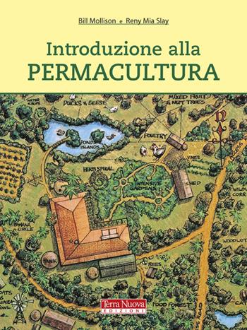 Introduzione alla permacultura. Ediz. illustrata - Bill Mollison, Reny M. Slay - Libro Terra Nuova Edizioni 2007 | Libraccio.it