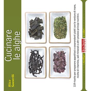 Cucinare le alghe - Alice Savorelli - Libro Terra Nuova Edizioni 2010, I ricettari a colori | Libraccio.it