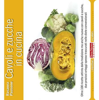Cavoli e zucche in cucina - Rosanna Passione - Libro Terra Nuova Edizioni 2010, I ricettari a colori | Libraccio.it
