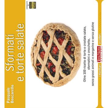 Sformati e torte salate. Oltre 100 ricette di torte e crostate salate, sformatini e crocchette, senza grassi animali e margarine e senza glutine - Pasquale Boscarello - Libro Terra Nuova Edizioni 2012, I ricettari a colori | Libraccio.it