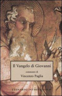 Il Vangelo di Giovanni - Vincenzo Paglia - Libro Leonardo International 2004, Leonardo International | Libraccio.it