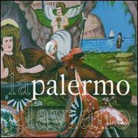 La Palermo di Glaviano - Marco Glaviano, Cesare Cunaccia - Libro Leonardo International 2007 | Libraccio.it