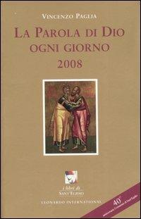 La parola di Dio ogni giorno 2008 - Vincenzo Paglia - Libro Leonardo International 2007, I libri di Sant'Egidio | Libraccio.it