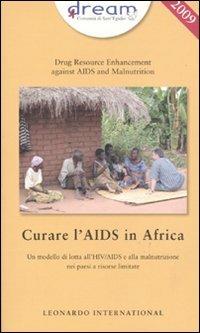 Dream. Curare l'Aids in Africa  - Libro Leonardo International 2009, I libri di Sant'Egidio | Libraccio.it