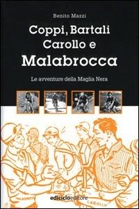 Coppi, Bartali, Carollo e Malabrocca - Benito Mazzi - Libro Ediciclo 2005, Miti dello sport | Libraccio.it
