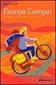 Europa Europa! Dal Mediterraneo al Baltico in bicicletta - Matteo Scarabelli - Libro Ediciclo 2005 | Libraccio.it