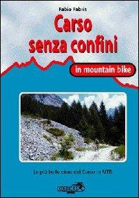 Carso senza confini in mountain bike - Fabio Fabris - Libro Ediciclo 2005, Mountain bike | Libraccio.it