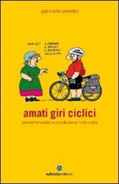 Amati giri ciclici. Pensieri emozioni e piccole storie in bicicletta