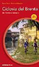 Ciclovia del Brenta. Da Trento e Venezia. Ediz. illustrata - Paolo Perini, Stefano Malvestio - Libro Ediciclo 2007, Cicloguide | Libraccio.it