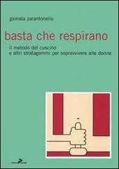 Basta che respirano. Il metodo del cuscino e altri stratagemmi per sopravvivere alle donne